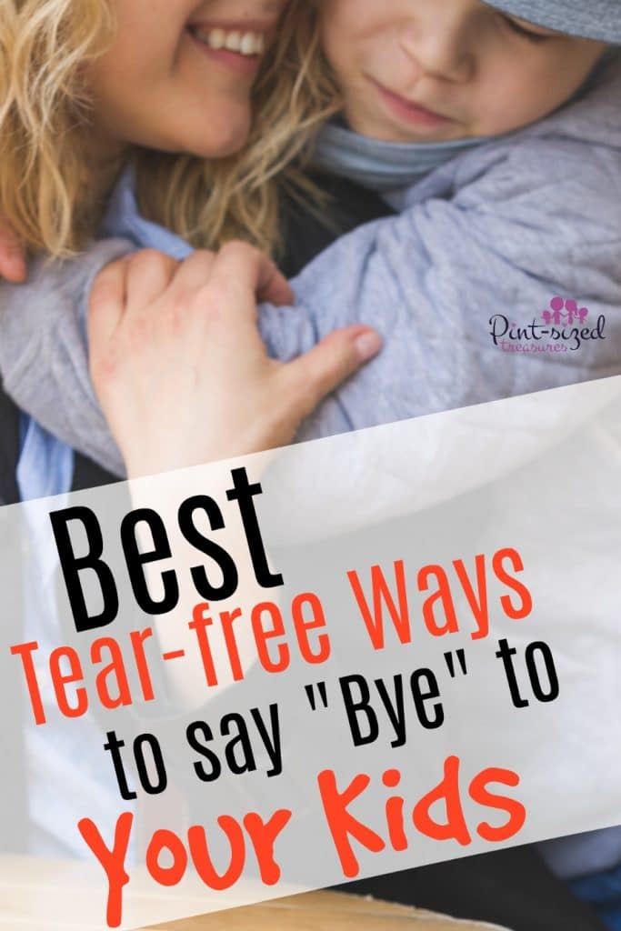 best tear free ways to say bye to your kids