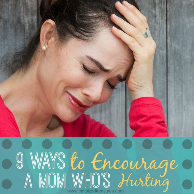 How to Encourage a Mom Who is Hurting