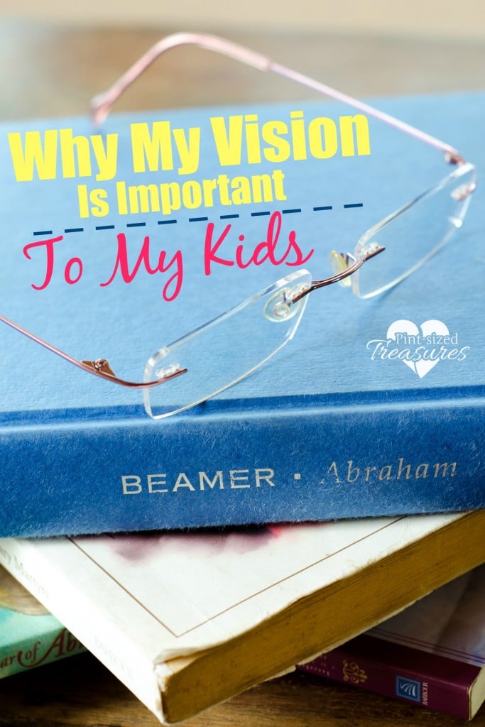 why my vision is important to my kids