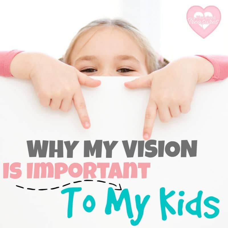 vision is important to my kids
