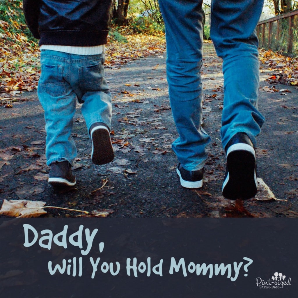 daddy will you hold mommy