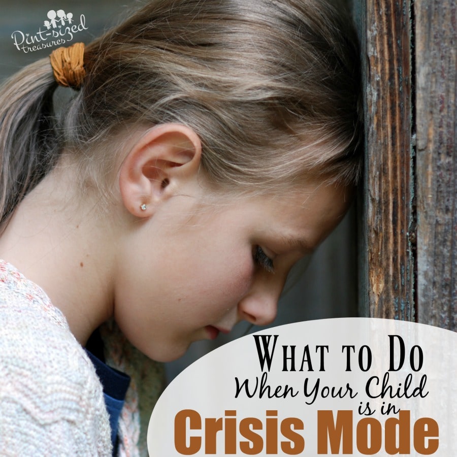 What to do when your child is in crisis mode