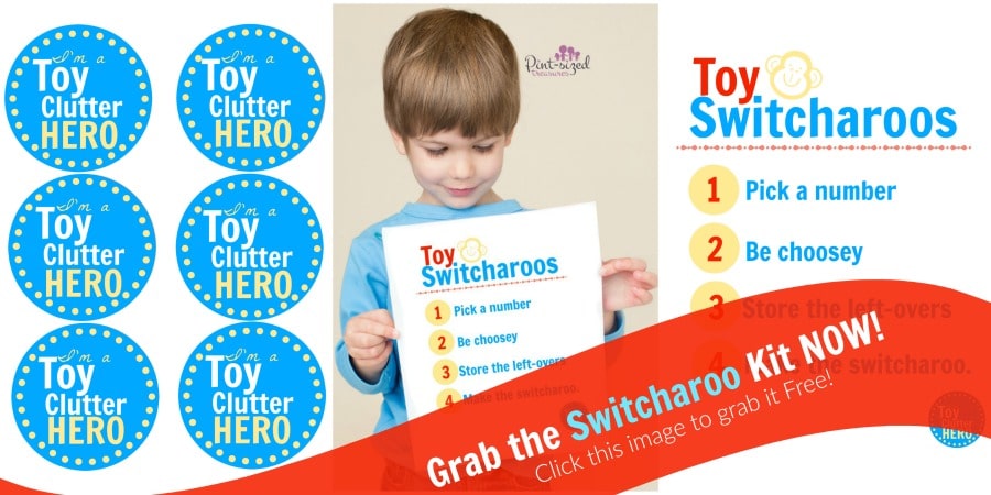 end toy clutter with toy switcharoo kit