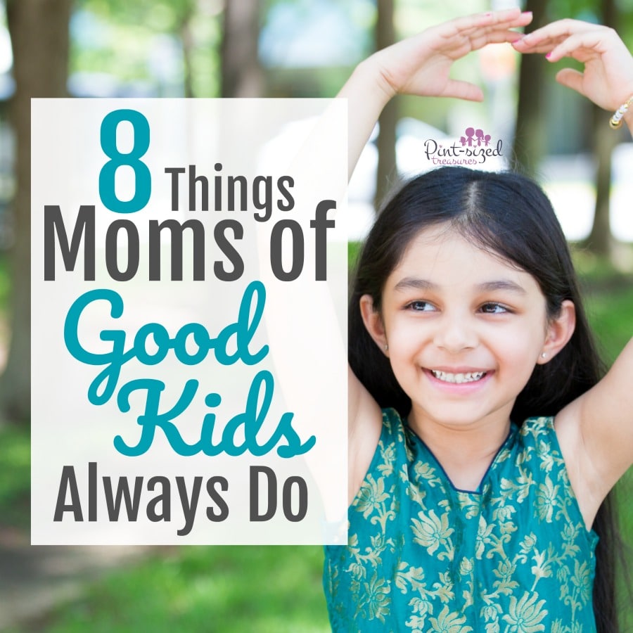 things moms of good kids always do