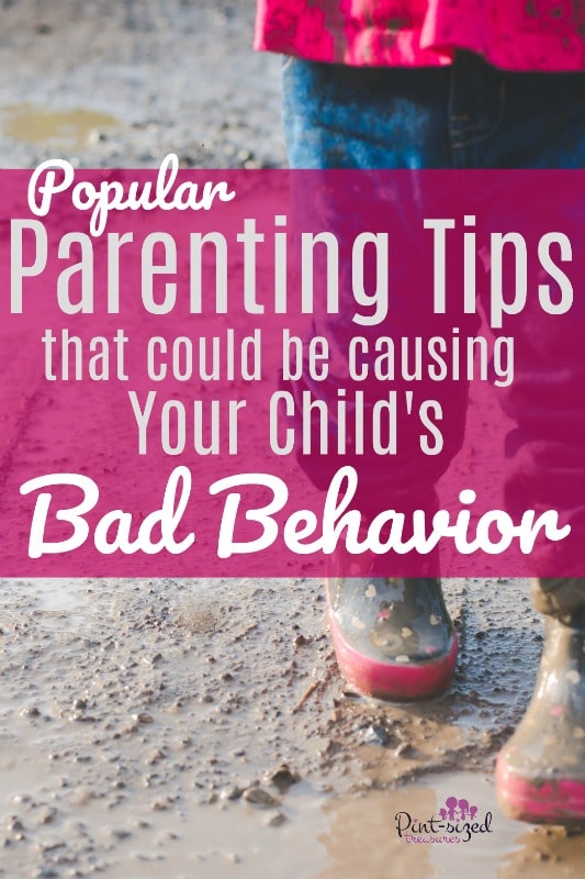parenting tips that cause bad behavior in kids