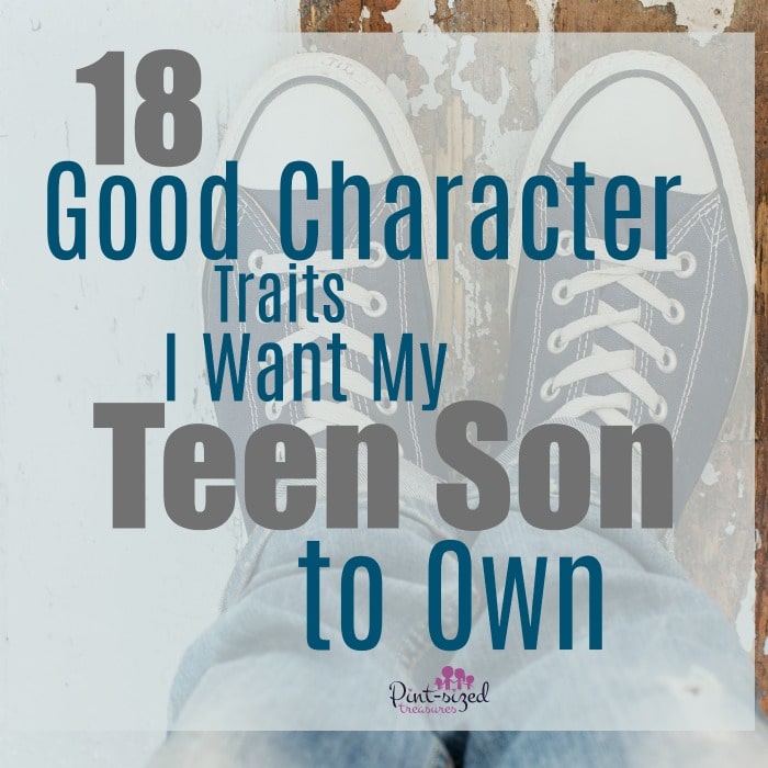 Every parent needs to teach their teen son these good character traits!