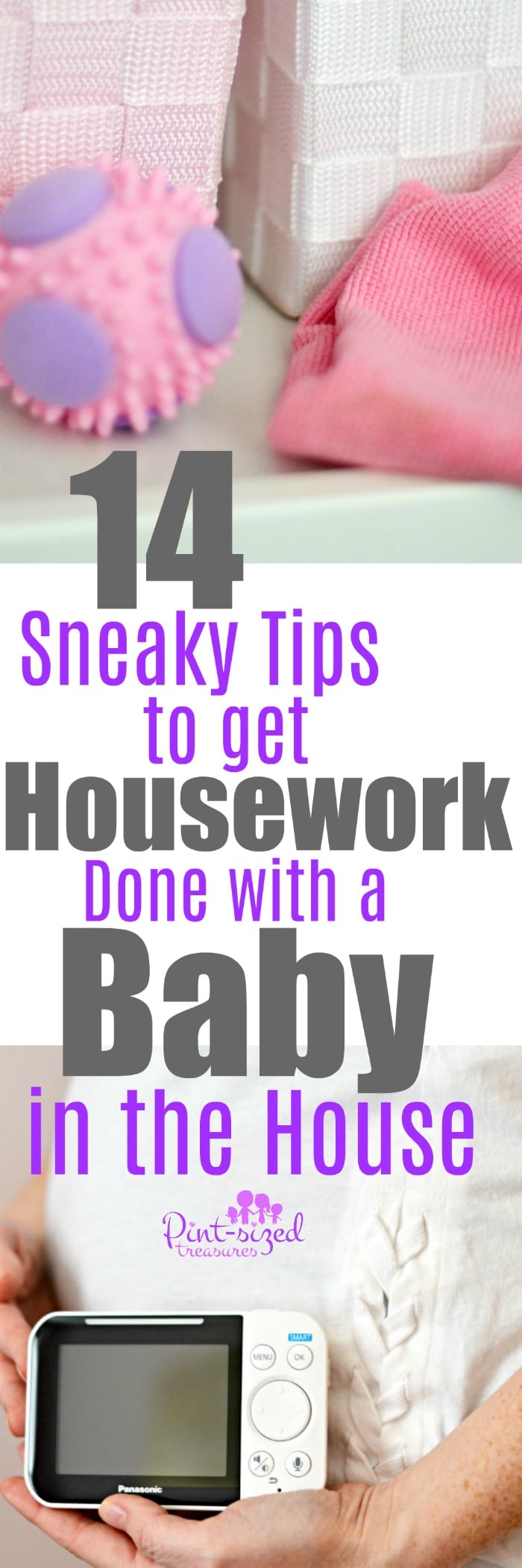 Sneaky tips to get housework done with a baby in the house. These tips REALLY work! #parenting #motherhood #housecleaningtips #cleaningtips #mommyblog #momlife #motherhood #parentinghacks #cleaninghacks #parentinghelp #newmoms #babies