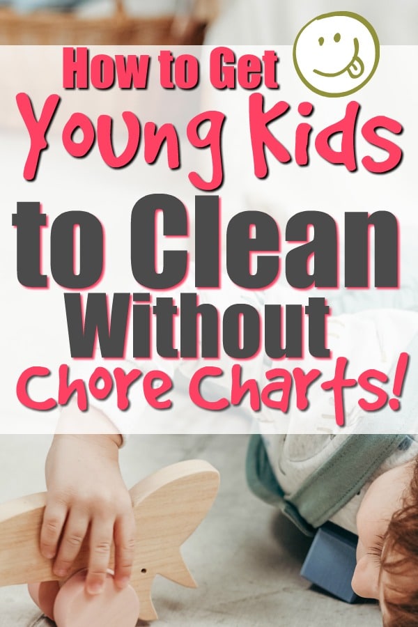 teach young kids to clean without chore charts