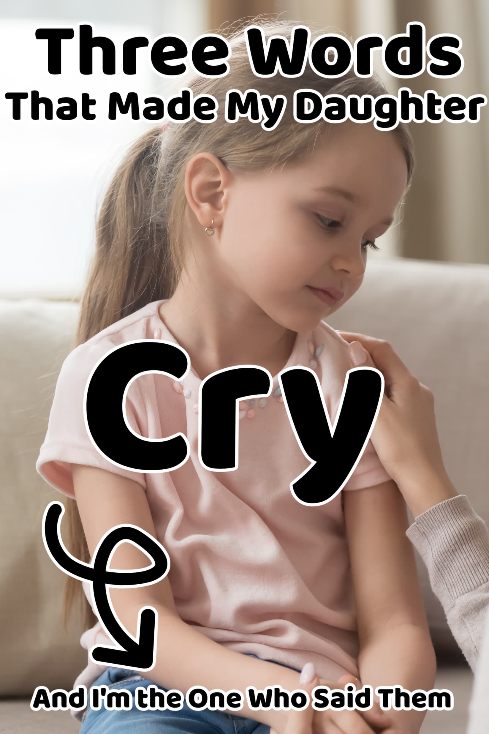 words that made my daughter cry