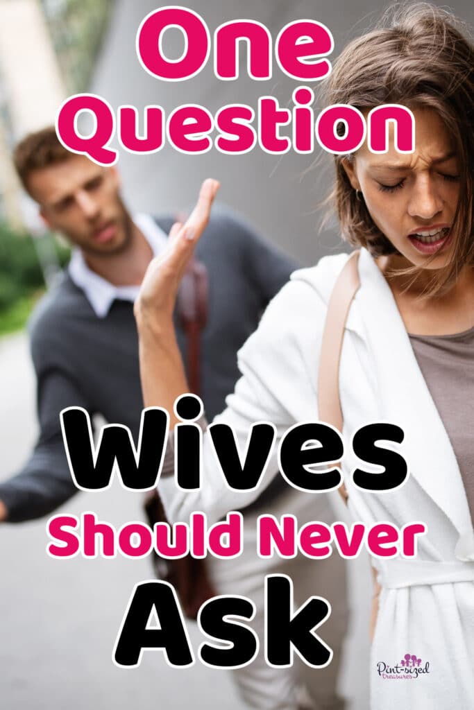 a wife refusing to ask a question in her marriage