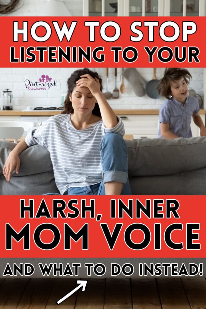 how to stop listening to your harsh inner mom voice